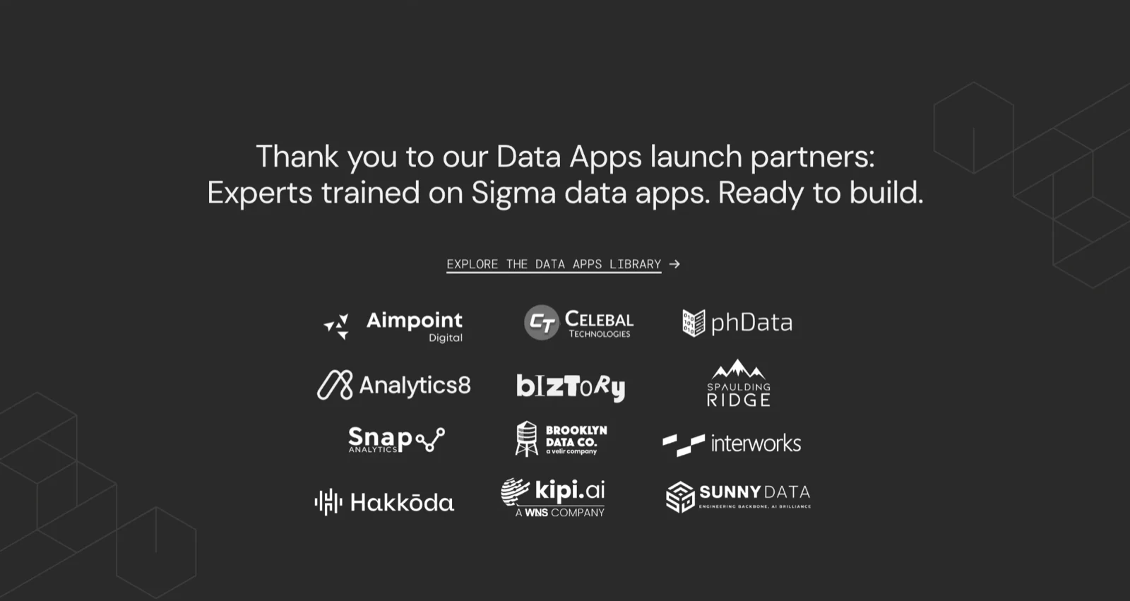 Sigma Data Apps launch partners